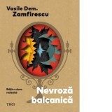 Nevroza balcanica. Editia a doua, revizuita - Vasile Dem. Zamfirescu