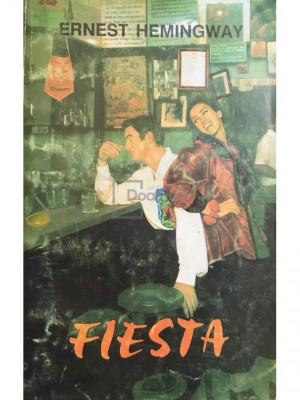 Ernest Hemingway - Fiesta (editia 1993) foto