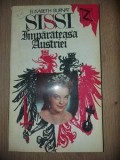 Sissi, imparateasa Austriei- Elisabeth Burnat