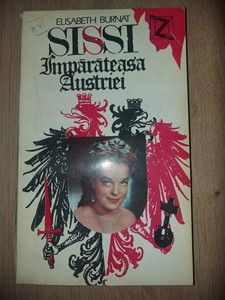 Sissi, imparateasa Austriei- Elisabeth Burnat