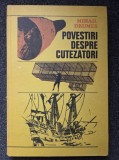 POVESTIRI DESPRE CUTEZATORI - Mihail Drumes