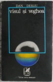 Cumpara ieftin Visul si veghea &ndash; Dan Desliu, roman cu autograf | Carte beletristica