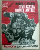 Civilizatia Romei antice Horia C. Matei