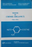 TESTE DE CHIMIE ORGANICA, CLASA A XII-A. BACALAUREAT, ADMITERE IN INVATAMANTUL SUPERIOR-IOAN MARTINUS, PAUL-354068