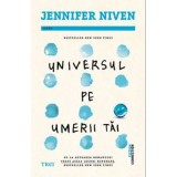 Universul pe umerii tai - Jennifer Niven. Bestseller New York Times