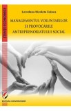 Managementul voluntarilor si provocarile antreprenoriatului social - Loredana Nicoleta Zainea