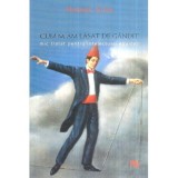 Hannes Stein - Cum m-am lasat de gandit - Mic tratat pentru intelectuali epuizati - 119219, Nemira