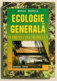 Ecologie generala si protectia mediului, Mihai Berca, Editura Ceres, 2000, biologie, natura, cartonata.
