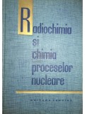 A. N. Murin - Radiochimia si chimia proceselor nucleare (Editia: 1963)