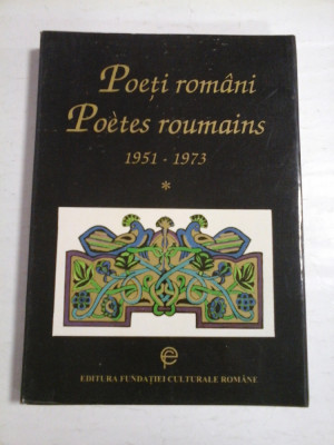 POETI ROMANI * POETES ROUMAINS (1951-1973) (vol.1) (editie bilingva romana, franceza) foto
