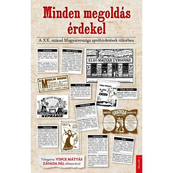 Minden megold&aacute;s &eacute;rdekel - A XX.sz&aacute;zad Magyarorsz&aacute;ga apr&oacute;hirdet&eacute;sek t&uuml;kr&eacute;ben - Vince M&aacute;ty&aacute;s