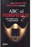 ABC-ul psihopatului 2. Idei si sfaturi pentru o viata mai buna! - Andy McNab, Kevin Dutton