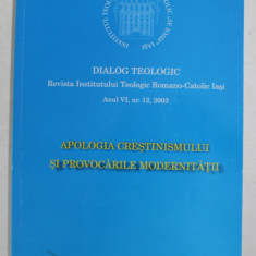 DIALOG TEOLOGIC - REVISTA INSTITUTULUI TEOLOGIC ROMANO - CATOLIC , IASI , ANUL VI, NR. 12 , 2003