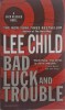 Bad Luck and Trouble - Lee Child, Carte in Engleza, Thriller, Editura necunoscuta