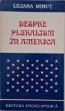 Despre pluralism in America - Liliana Mihut - Carte