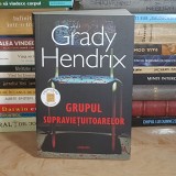 GRADY HENDRIX - GRUPUL SUPRAVIETUITOARELOR ( THRILLER ) , 2023 *