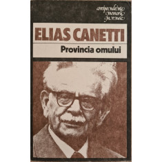 Provincia omului. Insemnari 1942-1972 - Elias Canetti