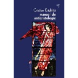 Manual de anticristologie - Cristian Badilita