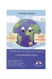 Să ocrotim planeta! Scrieri pentru copii, de la bunica - Victoria Furcoiu