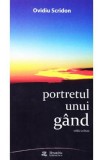 Portretul unui gand - Ovidiu Scridon