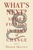 What&#039;s Next? Short Fiction in Time of Change