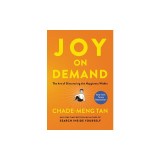 Joy on Demand: The Art of Discovering the Happiness Within