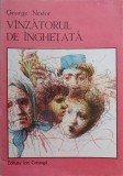 V&acirc;nzătorul de &Icirc;nghețată - George Nestor, Radu Igazsag (Ilustrații), Ion Creangă, 1987, Carte Copii, Povesti Ilustrate, 70 pagini