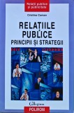 Relatiile publice. Principii si strategii - 2001 - Cristina Coman (AJ155), Polirom