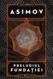 Cumpara ieftin Preludiul Fundatiei. Seria Fundatia. Volumul 6/Isaac Asimov