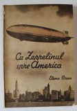 CU ZEPPELINUL SPRE AMERICA CU 34 PLANSE COLORATE de ELENA BRAN , 1942 *PREZINTA PETE