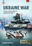 Ukraine War: Volume 1 - Armed Formations of the Donetsk People&#039;s Republic