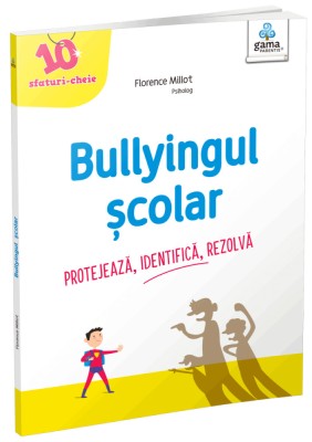 Bullyingul Scolar, Frederique Corre Montagu - Editura Gama foto