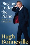 Playing Under the Piano: From Downtown to Darkest Peru