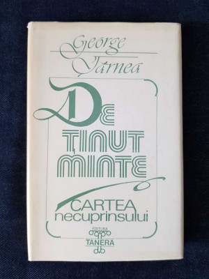 George Tarnea &amp;ndash; De tinut minte. Cartea necuprinsului (cartonata, autograf) foto