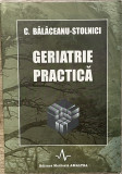 GERIATRIE PRACTICA de C. BALACEANU - STOLNICI, 1998