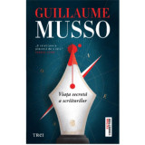 Carte Guillaume Musso - Viata Secreta A Scriitorilor