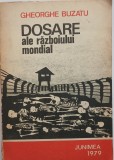 Gheorghe Buzatu - Dosare ale razboiului mondial