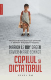 Copilul și Dictatorul - Marion Le Roy Dagen - Roman Beletristică
