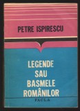 C10116 - LEGENDE SAU BASMELE ROMANILOR - PETRE ISPIRESCU