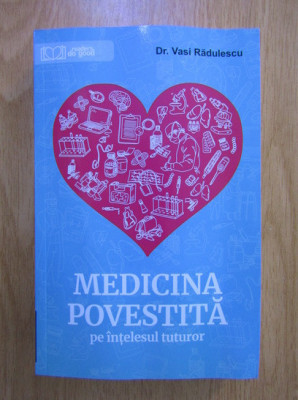 Vasi Radulescu - Medicina povestita pe intelesul tuturor foto