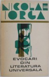 Evocari din literatura universala &ndash; Nicolae Iorga - Biografii, Carte de anticariat
