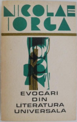 Evocari din literatura universala &amp;ndash; Nicolae Iorga foto