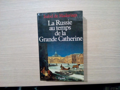 LA RUSSIE AU TEMPS DE LA GRANDE CATHERINE - Isabel de Madariaga - 1987, 782 p. foto