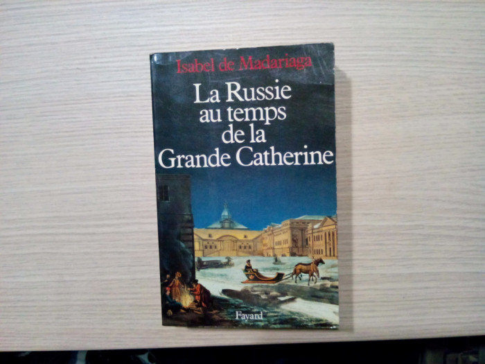 LA RUSSIE AU TEMPS DE LA GRANDE CATHERINE - Isabel de Madariaga - 1987, 782 p.