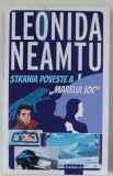 STRANIA POVESTE A &#039;&#039; MARELUI JOC &#039;&#039; de LEONIDA NEAMTU , 2022