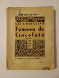 Gib. I. Mihăescu - Femeea de Ciocolată (Editura Naționala Ciornei)