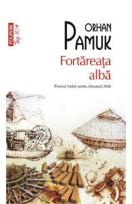 Fortareata Alba Top 10+ Nr 539, Orhan Pamuk - Editura Polirom foto