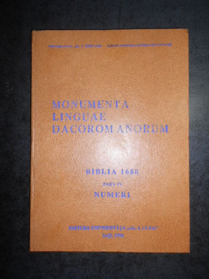 MONUMENTA LINGUAE DACOROMANORUM. BIBLIA 1688 partea a IV-a NUMERI foto