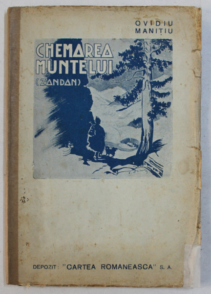 CHEMAREA MUNTELUI ( ZANDAN ) de OVIDIU MANITIU , 1939 | Okazii.ro