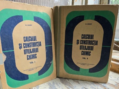 Calculul si constructia utilajului chimic - M. Renert Volumele I si II foto